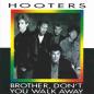 Preview: Hooters - Brother, Don't You Walk Away (7" Vinyl-Single)