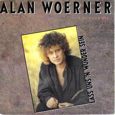 Alan Woerner - Lass uns ein Wunder sein (7" CBS Single)