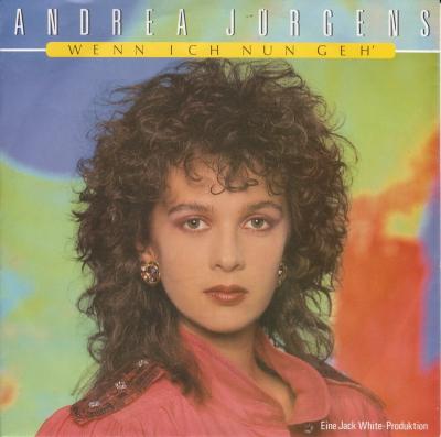 Andrea Jürgens - Wenn ich nun geh (Ariola Single 1986)