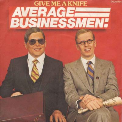 Average Businessmen - Give Me A Knife (Single Germany)