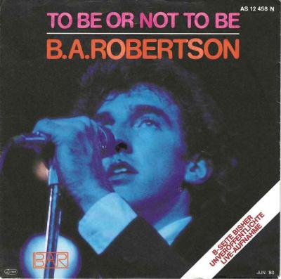 BA Robertson - To Be Or Not To Be (Vinyl-Single)