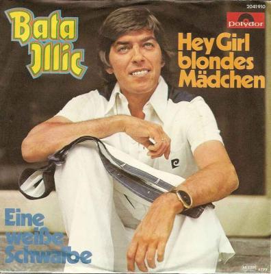 Bata Illic - Hey Girl, blondes Mädchen (Single 1977)