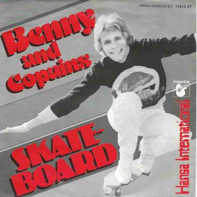 Benny And Copains - Skateboard (Hansa Single Holland)