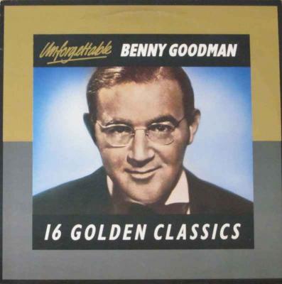 Benny Goodman - 16 Golden Classics (Unforgettable LP UK)