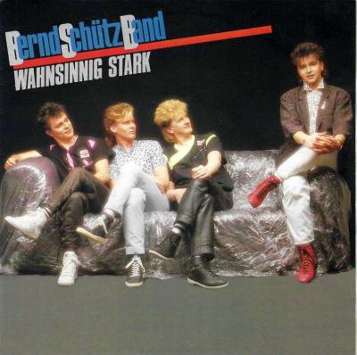 Bernd Schütz Band - Wahnsinnig stark (7" Vinyl-Single)