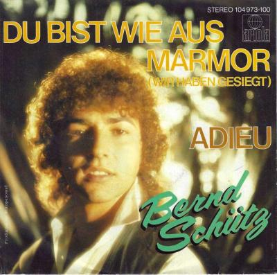 Bernd Schütz - Du bist wie aus Marmor (7" Vinyl-Single)