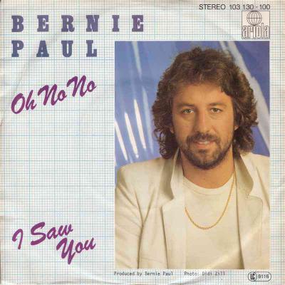 Bernie Paul - Oh No No (Ariola Single Germany 1981)