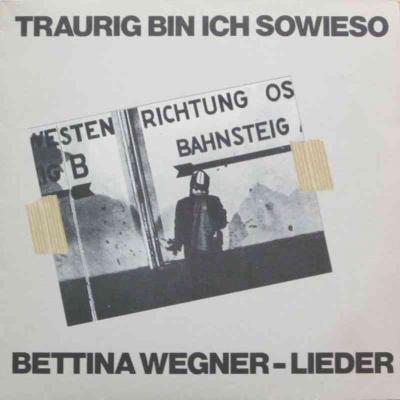 Bettina Wegner - Traurig bin ich sowieso (LP OIS Germany)