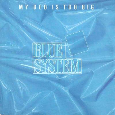 Blue System - My Bed Is Too Big (Hansa Vinyl-Single)