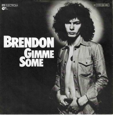 Brendon - Gimme Some (7" Magnet Vinyl-Single Germany)