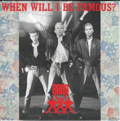 Bros - When Will I Be Famous (7" Vinyl-Single Holland)