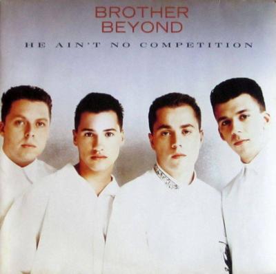 Brother Beyond - He Ain't No Competition (12