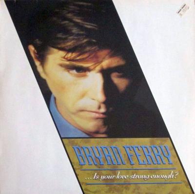 Bryan Ferry - Is Your Love Strong Enough (12" Maxi-Single)