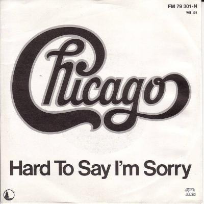 Chicago - Hard To Say Im Sorry (7" Vinyl-Single Germany)