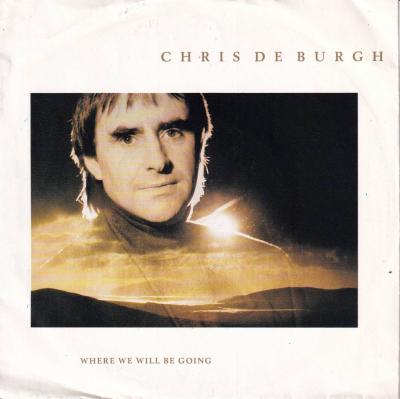 Chris De Burgh - Where We Will Be Going (7" Single Germany)