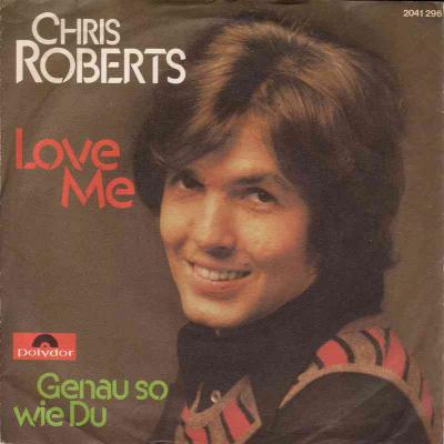 Chris Roberts - Love Me (Polydor Vinyl-Single Germany