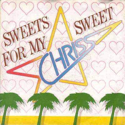 Chriss - Sweets For My Sweet (Vinyl-Single Germany)