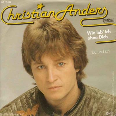 Christian Anders - Wie leb ich ohne dich (Single 1982)