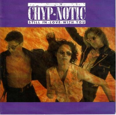 Chyp-Notic - Still In Love With You (7" Vinyl-Single)