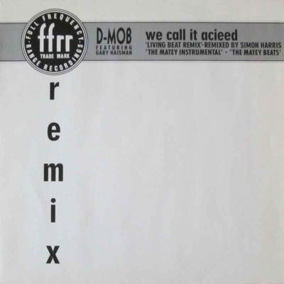 D-Mob featuring Gary Haisman - We Call It Acieed (Maxi)