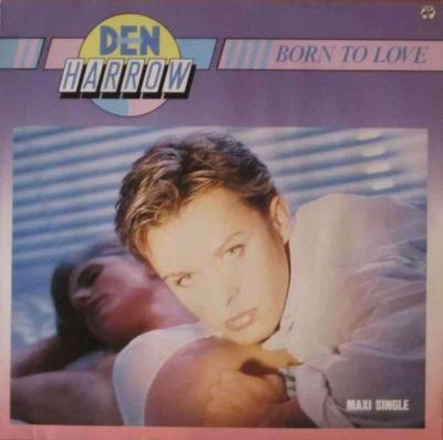 Den Harrow - Born To Love (Baby-Records Maxi-Single)