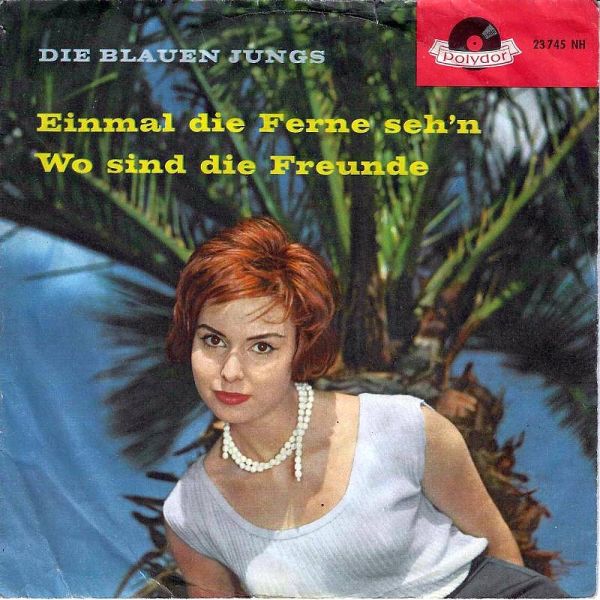 Die blauen Jungs - Einmal die Ferne sehn (7" Polydor Single)