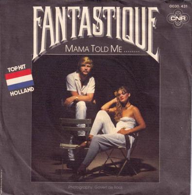Fantastique - Mama Told Me (7" CNR Vinyl-Single Germany)