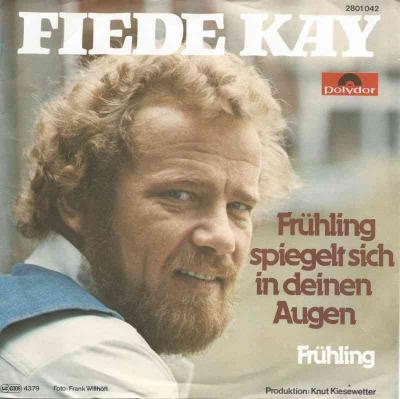 Fiede Kay - Frühling spiegelt sich in deinen Augen