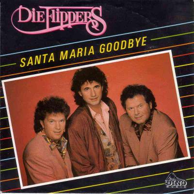 Die Flippers - Santa Maria Goodbye (Dino Vinyl-Single)