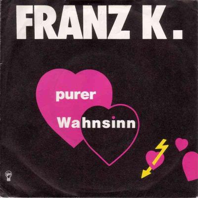 Franz K. - Purer Wahnsinn (Single Germany)