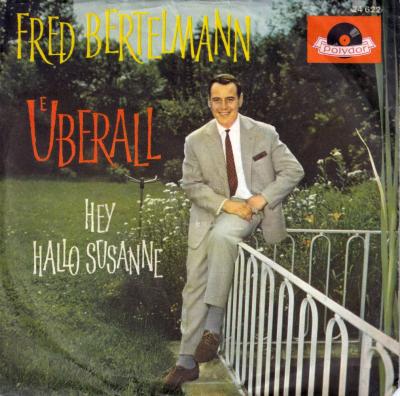 Fred Bertelmann - Überall (7" Polydor Vinyl-Single Germany)