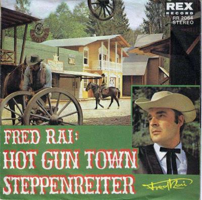 Fred Rai - Hot Gun Town (7" Rex Vinyl-Single Germany)