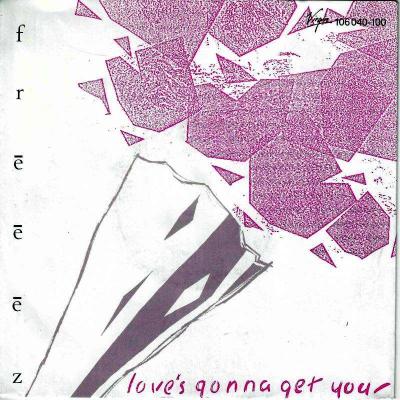 Freeez - Love's Gonna Get You (7" Vinyl-Single Germany)