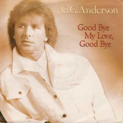 G.G. Anderson - Goodbye My Love, Goodbye (Hansa Single)