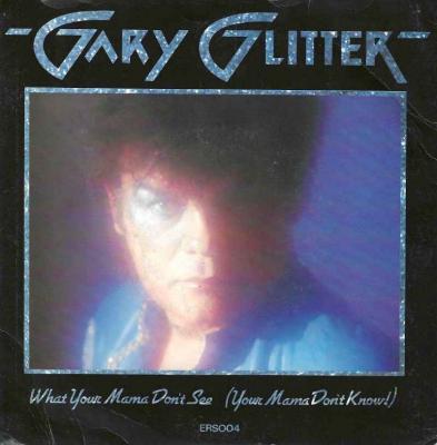 Gary Glitter - What Your Mama Don't See (Single UK)