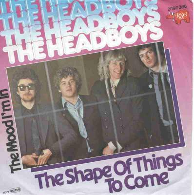 The Headboys - The Shape Of Things To Come (RSO Single)