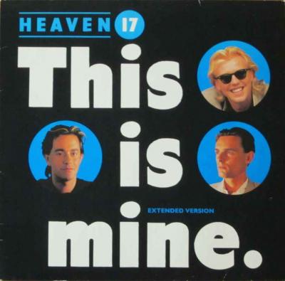 Heaven 17 - This Is Mine (Virgin Maxi-Single 1984)