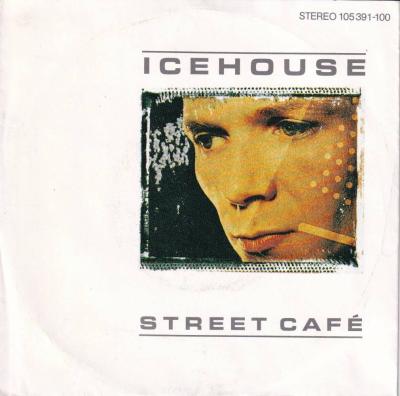 Icehouse - Street Cafe (7" Chrysalis Vinyl-Single Germany)