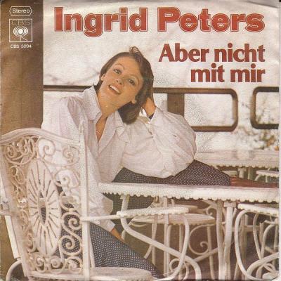 Ingrid Peters - Aber nicht mit mir (7" Vinyl-Single Germany)
