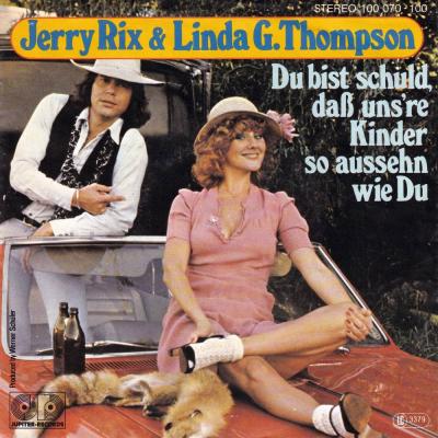 Jerry Rix & Linda G Thompson - Du bist Schuld... (7" Single)