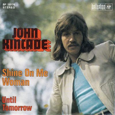 John Kincade - Shine On Me Woman (7" Vinyl-Single Germany)