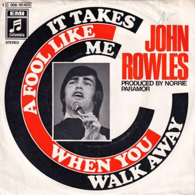 John Rowles - It Takes A Fool Like Me (7" Single Germany)