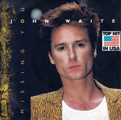 John Waite - Missing You  For Your Love (7" Single France)
