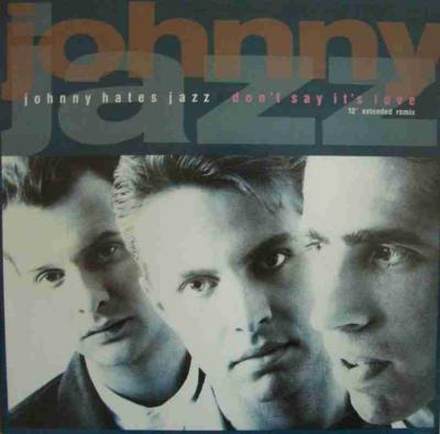 Johnny Hates Jazz - Don't Say Its Love (Maxi-Single)
