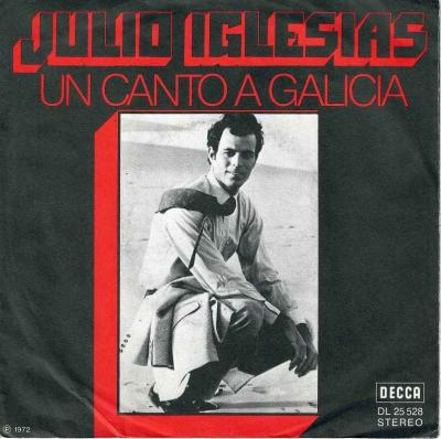 Julio Iglesias - Un Canto A Galicia (7" Decca Single Germany)