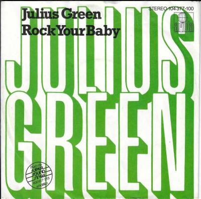 Julius Green - Rock Your Baby (7