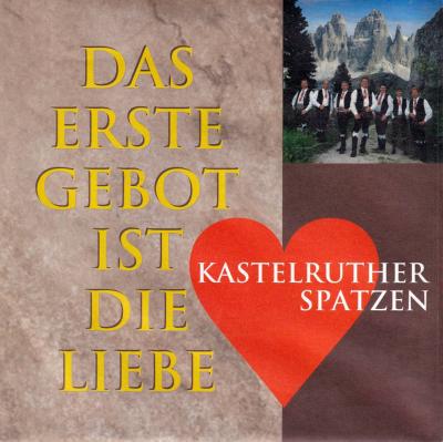 Kastelruther Spatzen - Das erste Gebot ist die Liebe (7")