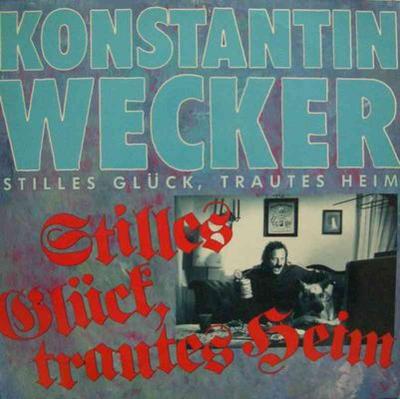 Konstantin Wecker - Stilles Glück, trautes Heim (Global LP)