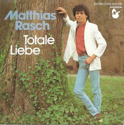 Matthias Rasch - Totale Liebe (Single Germany)