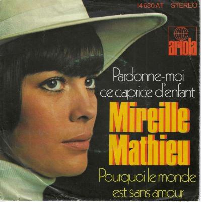 Mireille Mathieu - Pardonne-Moi Ce Caprice D'enfant (7")